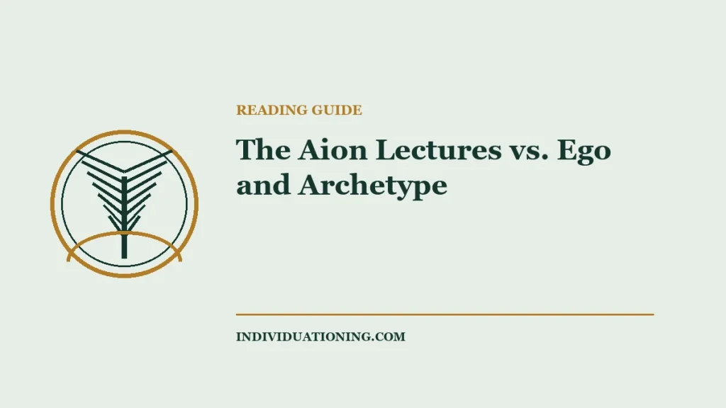 The Aion Lectures vs. Ego and Archetype — Jungian reading guide illustration