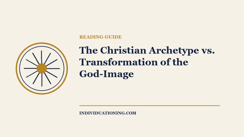 The Christian Archetype vs. Transformation of the God-Image — Jungian reading guide illustration