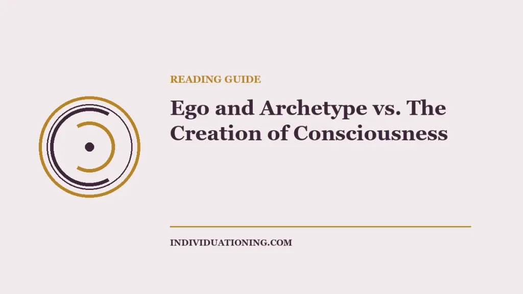 Ego and Archetype vs. The Creation of Consciousness — Jungian reading guide illustration